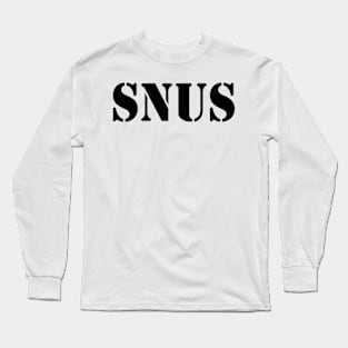 Snus Tobacco Nicotine substitute cigarette substitute non-smoker anti-smoking smoke-free smoker Long Sleeve T-Shirt